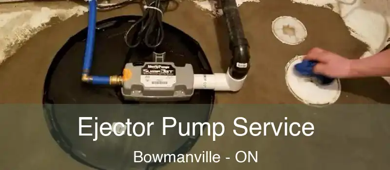  Ejector Pump Service Bowmanville - ON
