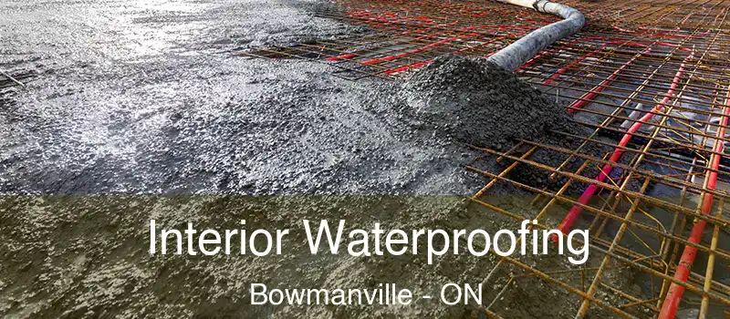  Interior Waterproofing Bowmanville - ON