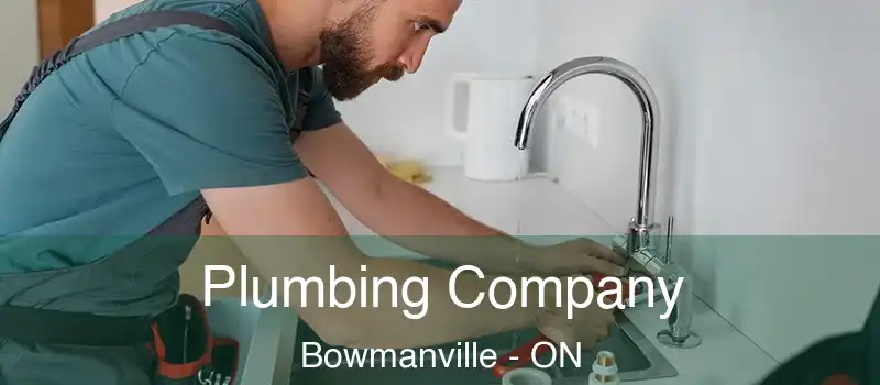  Plumbing Company Bowmanville - ON