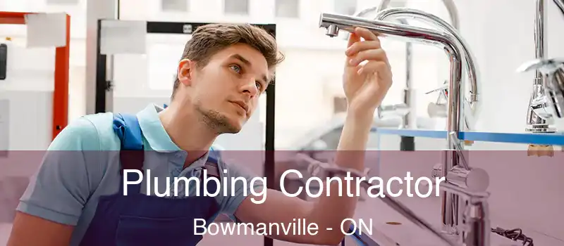  Plumbing Contractor Bowmanville - ON